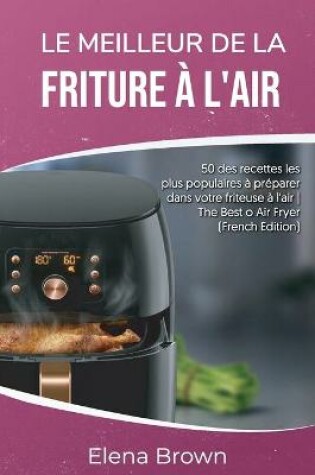 Cover of Le meilleur de la friture a l'air