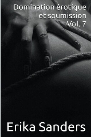 Cover of Domination Erotique et Soumission Vol. 7