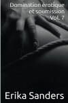 Book cover for Domination Erotique et Soumission Vol. 7