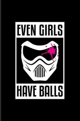 Cover of Even Girls Have Balls
