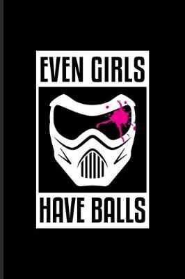 Book cover for Even Girls Have Balls