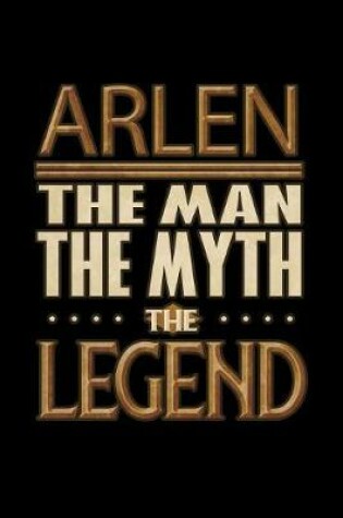 Cover of Arlen The Man The Myth The Legend