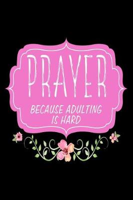 Book cover for Prayer Because Adulting is Hard