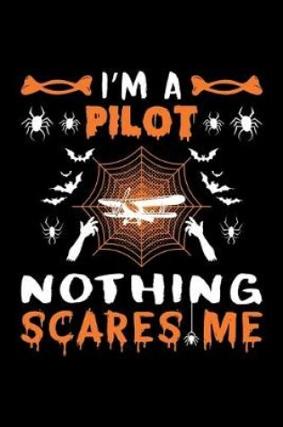 Cover of I'm A Pilot Nothing Scares Me