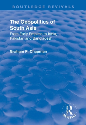 Cover of The Geopolitics of South Asia: From Early Empires to India, Pakistan and Bangladesh