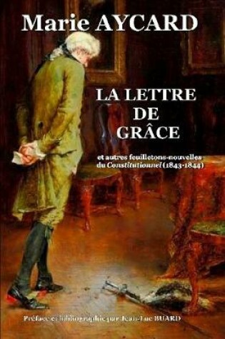 Cover of La Lettre de grâce et autres feuilletons-nouvelles du Constitutionnel (1843-1844)