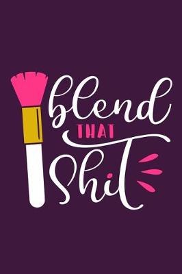 Book cover for Blend That Shit