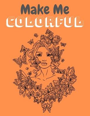 Book cover for Make Me COLORFUL