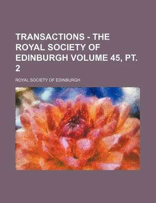 Book cover for Transactions - The Royal Society of Edinburgh Volume 45, PT. 2