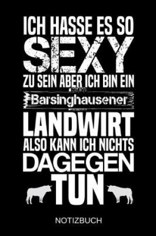 Cover of Ich hasse es so sexy zu sein aber ich bin ein Barsinghausener Landwirt also kann ich nichts dagegen tun