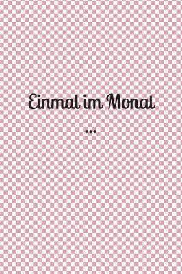 Book cover for Einmal im Monat ...