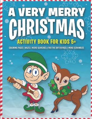 Cover of A Very Merry Christmas Activity Book for Kids 5+