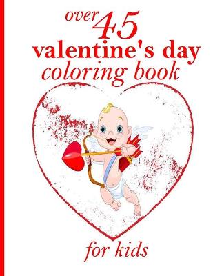 Book cover for over 45 valentine's day coloring book for kids