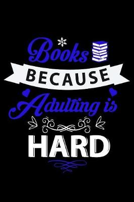 Book cover for Books Because Adulting Is Hard