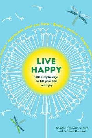 Cover of Live Happy: 100 simple ways to fill your life with joy