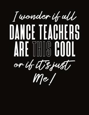 Book cover for I Wonder If All Dance Teachers Are This Cool