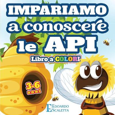Book cover for Impariamo a Conoscere le API - Libro a COLORI