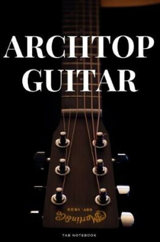 Cover of Archtop Guitar Tab Notebook