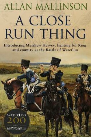 Cover of A Close Run Thing (The Matthew Hervey Adventures: 1)