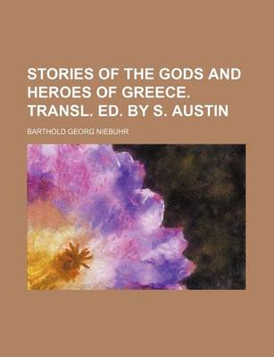 Book cover for Stories of the Gods and Heroes of Greece. Transl. Ed. by S. Austin