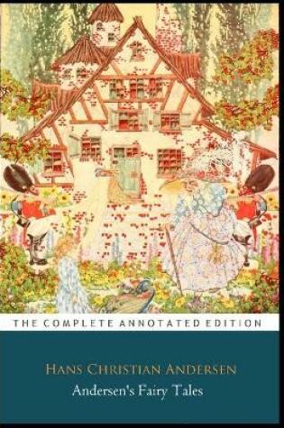 Cover of Andersen's fairy Tales By Hans Christian Andersen (Fictional Fairy tales) "The New Annotated Classic Edition"