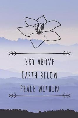 Book cover for Sky Above Earth Below Peace Within