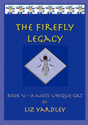 Book cover for The Firefly Legacy - Book V (A Most Unique Cat)