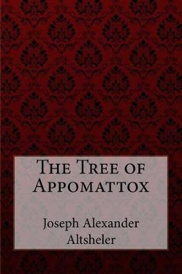 Book cover for The Tree of Appomattox Joseph Alexander Altsheler