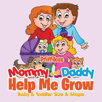 Book cover for Mommy and Daddy Help Me GrowBaby & Toddler Size & Shape