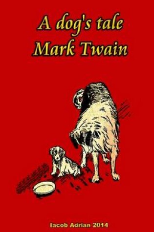 Cover of A dog's tale Mark Twain
