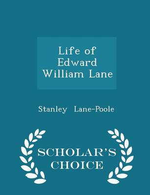 Book cover for Life of Edward William Lane - Scholar's Choice Edition