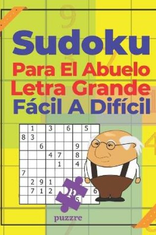 Cover of Sudoku Para El Abuelo Letra Grande - Fácil A Difícil