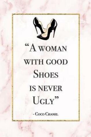 Cover of A Woman with Good Shoes Is Never Ugly