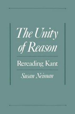 Cover of Unity of Reason, The: Rereading Kant