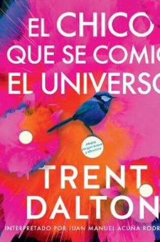 Cover of El Chico Que Se Comió El Universo (Boy Swallows Universe)