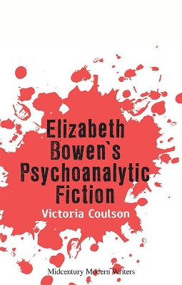 Book cover for Elizabeth Bowen's Psychoanalytic Fiction