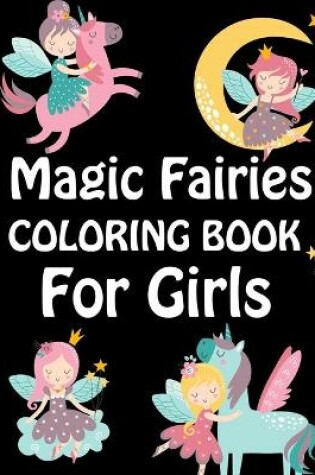 Cover of Magic Fairies Coloring Book For Girls