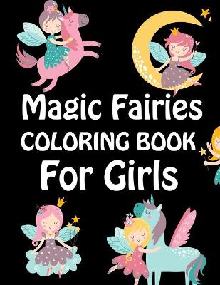 Book cover for Magic Fairies Coloring Book For Girls