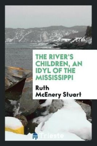 Cover of The River's Children, an Idyl of the Mississippi