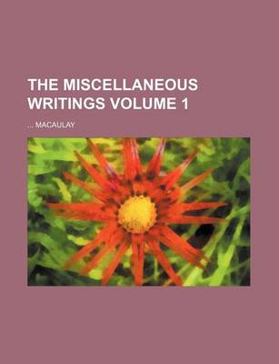 Book cover for The Miscellaneous Writings Volume 1