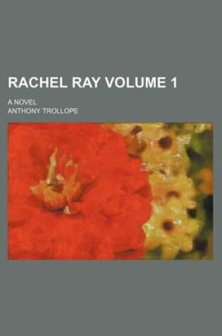 Cover of Rachel Ray; A Novel Volume 1