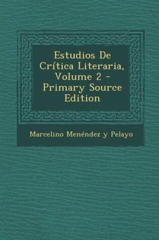 Cover of Estudios de Critica Literaria, Volume 2