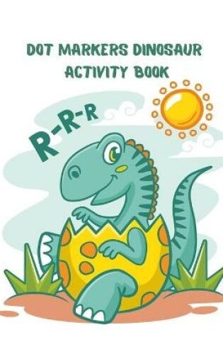 Cover of Dot Markers Dinosaur Activity Book