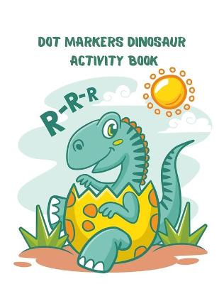 Book cover for Dot Markers Dinosaur Activity Book