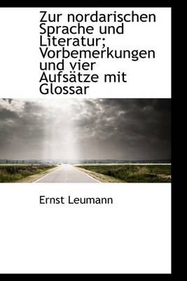 Book cover for Zur Nordarischen Sprache Und Literatur; Vorbemerkungen Und Vier Aufsatze Mit Glossar