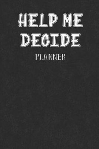 Cover of Help Me Decide