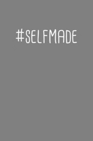 Cover of Hashtag Self Made #SelfMade Meme Notebook