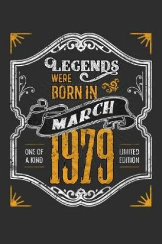 Cover of Legends Were Born in March 1979 One Of A Kind Limited Edition