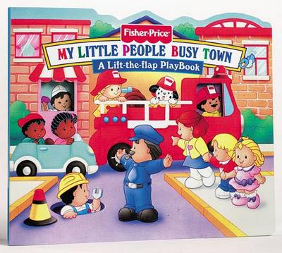 Cover of Fisher Price Busy Town Lift the Flap