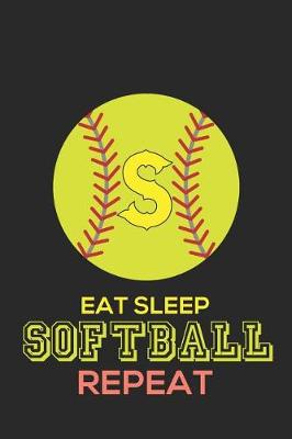 Book cover for Eat Sleep Softball Repeat S